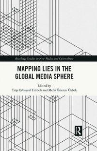 bokomslag Mapping Lies in the Global Media Sphere