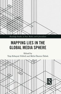 bokomslag Mapping Lies in the Global Media Sphere