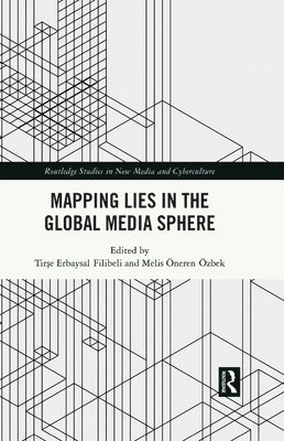 Mapping Lies in the Global Media Sphere 1