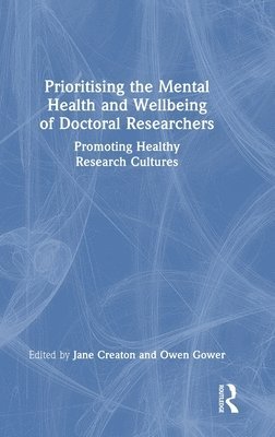 bokomslag Prioritising the Mental Health and Wellbeing of Doctoral Researchers