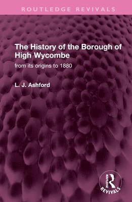 The History of the Borough of High Wycombe 1
