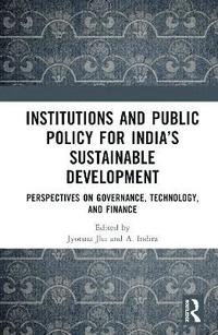 bokomslag Institutions and Public Policy for Indias Sustainable Development
