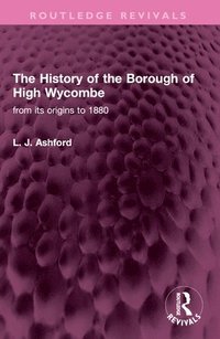 bokomslag History of the Borough of High Wycombe