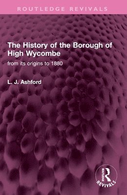bokomslag History of the Borough of High Wycombe