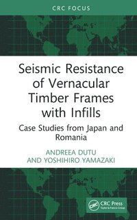 bokomslag Seismic Resistance of Vernacular Timber Frames with Infills