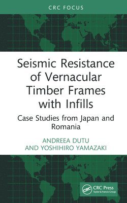 Seismic Resistance of Vernacular Timber Frames with Infills 1