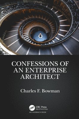 Charles F. Bowman - Confessions of an Enterprise Architect, Inbunden
