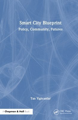 Tan Yigitcanlar, Australia) Yigitcanlar, Tan (QUT - Smart City Blueprint, Inbunden