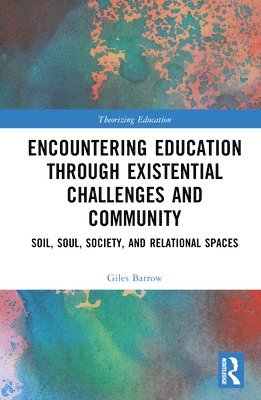 Encountering Education through Existential Challenges and Community 1