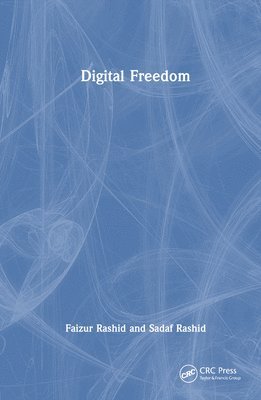 Faizur Rashid, Sadaf Rashid - Digital Freedom, Inbunden