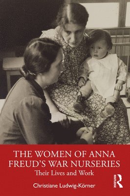 bokomslag Women of Anna Freud's War Nurseries
