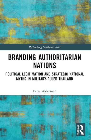 Petra Alderman - Branding Authoritarian Nations, Häftad