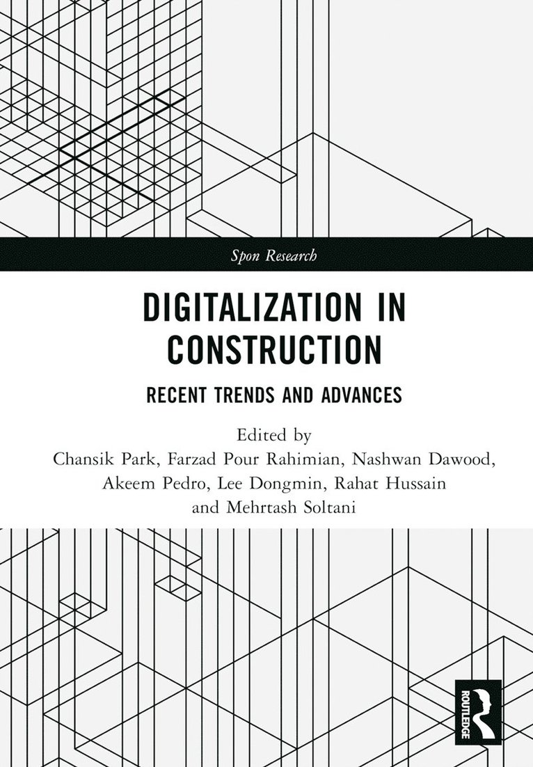 Chansik Park, Farzad Pour Rahimian, Nashwan Dawood, Akeem Pedro, Lee Dongmin, Rahat Hussain, Mehrtash Soltani, UK) Rahimian, Farzad Pour (Teesside University - Digitalization in Construction, Inbunden
