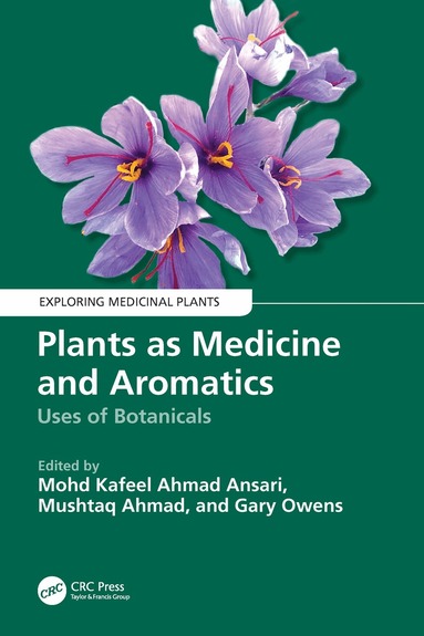 Mohd Kafeel Ahmad Ansari, Mushtaq Ahmad, Gary Owens - Plants as Medicine and Aromatics, Inbunden