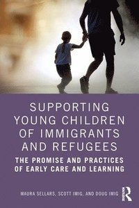 bokomslag Supporting Young Children of Immigrants and Refugees