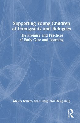 bokomslag Supporting Young Children of Immigrants and Refugees