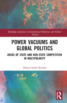 Power Vacuums and Global Politics 1