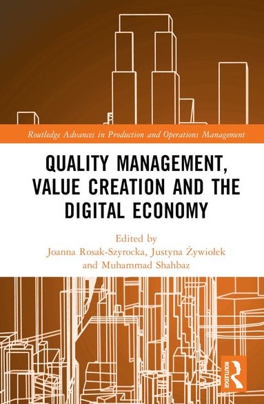Joanna Rosak-Szyrocka, Justyna Żywiołek, Muhammad Shahbaz - Quality Management, Value Creation, and the Digital Economy, Inbunden
