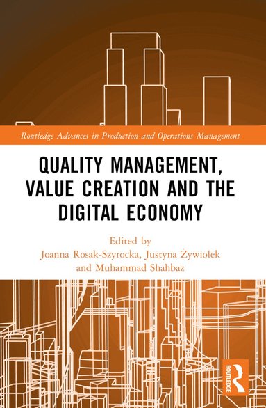 Joanna Rosak-Szyrocka, Justyna Żywiołek, Muhammad Shahbaz - Quality Management, Value Creation, and the Digital Economy, Häftad