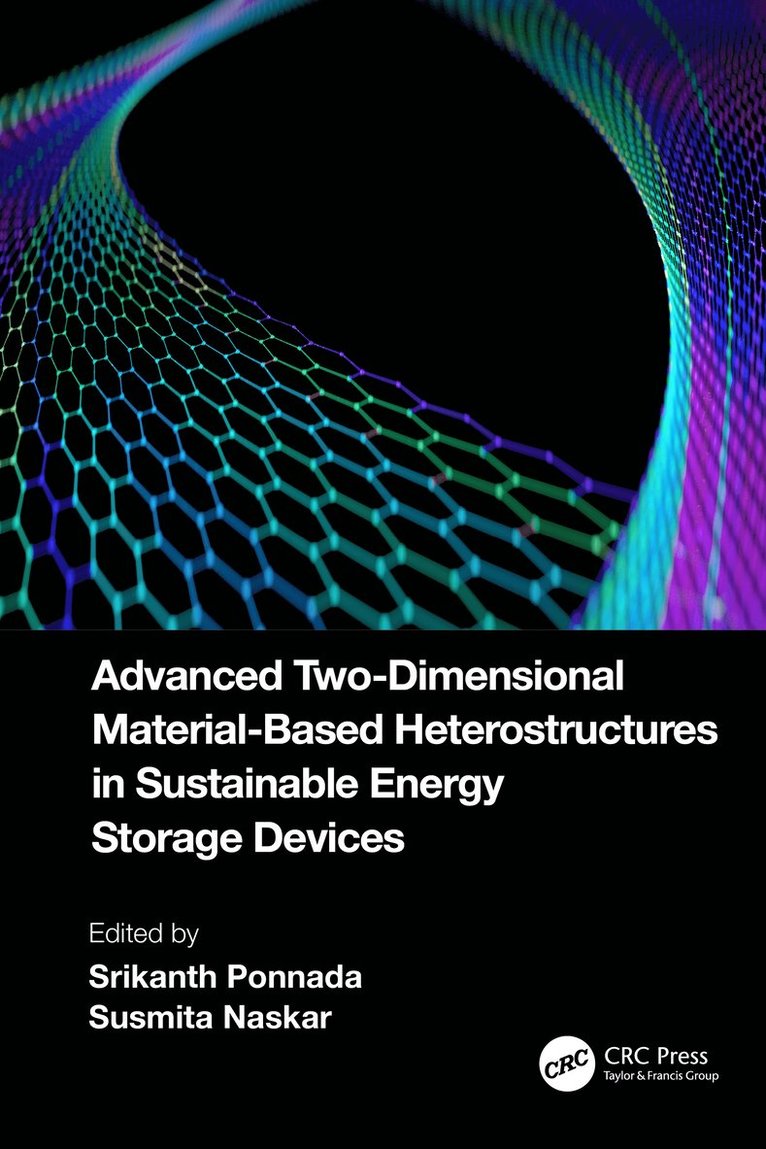 Srikanth Ponnada, Susmita Naskar, USA) Naskar, Susmita (Johns Hopkins University, MA - Advanced Two-Dimensional Material-Based Heterostructures in Sustainable Energy Storage Devices, Inbunden