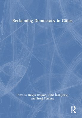 Reclaiming Democracy in Cities 1