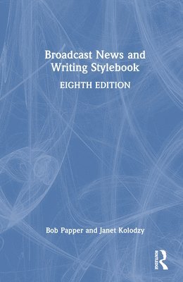 bokomslag Broadcast News and Writing Stylebook