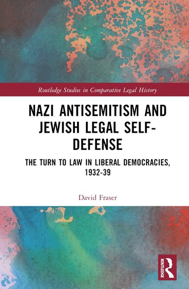 David Fraser - Nazi Antisemitism and Jewish Legal Self-Defense, Inbunden
