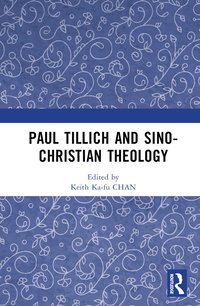 bokomslag Paul Tillich and Sino-Christian Theology