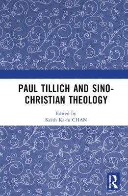 Paul Tillich and Sino-Christian Theology 1