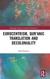 bokomslag Eurocentrism, Quranic Translation and Decoloniality