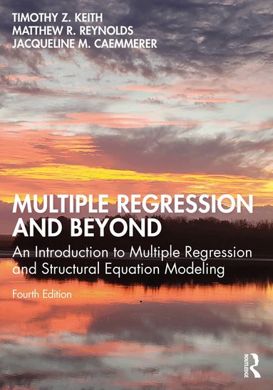 Timothy Z. Keith, Matthew Reynolds, Jacqueline Caemmerer - Multiple Regression and Beyond, Häftad
