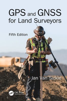 GPS and GNSS for Land Surveyors, Fifth Edition 1