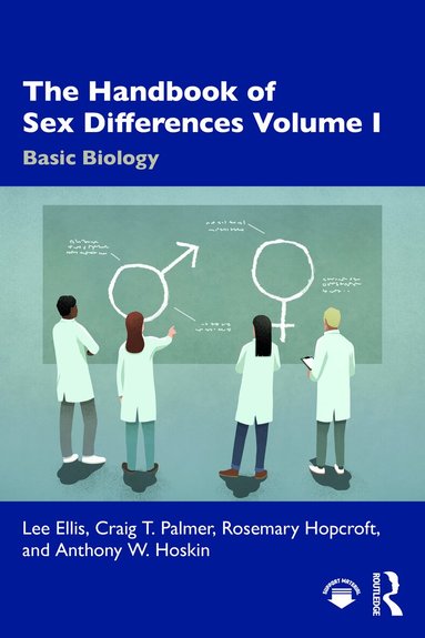 Lee Ellis, Craig T. Palmer, Rosemary Hopcroft, Anthony W. Hoskin - Handbook of Sex Differences Volume I Basic Biology, Häftad