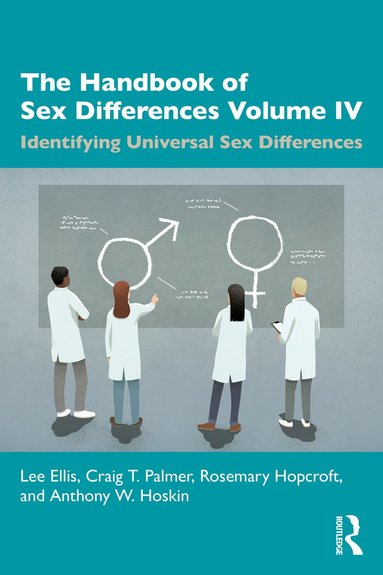 Lee Ellis, Craig T. Palmer, Rosemary Hopcroft, Anthony W. Hoskin - Handbook of Sex Differences Volume IV Identifying Universal Sex Differences, Häftad