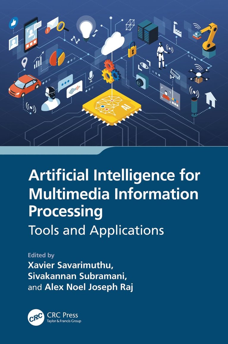 Xavier Savarimuthu, Sivakannan Subramani, Alex Noel Joseph Raj, India) Savarimuthu, Xavier (St. Joseph's University, India) Subramani, Sivakannan (St. Joseph's University, China) Noel Joseph Raj, Alex (Shantou University - Artificial Intelligence for Multimedia Information Processing, Inbunden