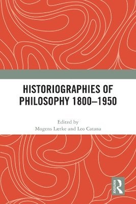 bokomslag Historiographies of Philosophy 18001950