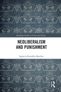 bokomslag Neoliberalism and Punishment