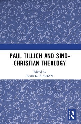 bokomslag Paul Tillich and Sino-Christian Theology