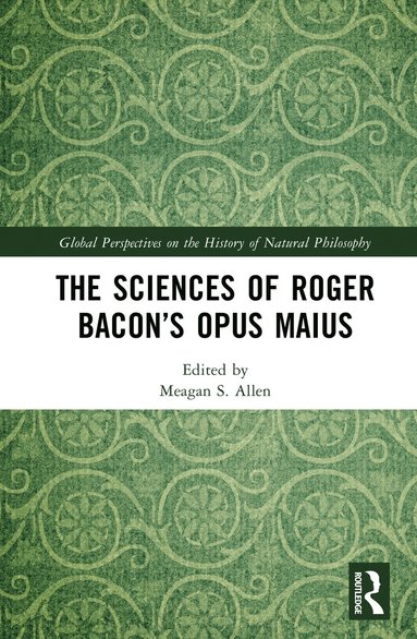 bokomslag Sciences of Roger Bacon's Opus Maius
