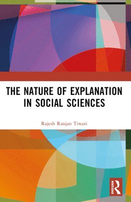 bokomslag The Nature of Explanation in Social Sciences