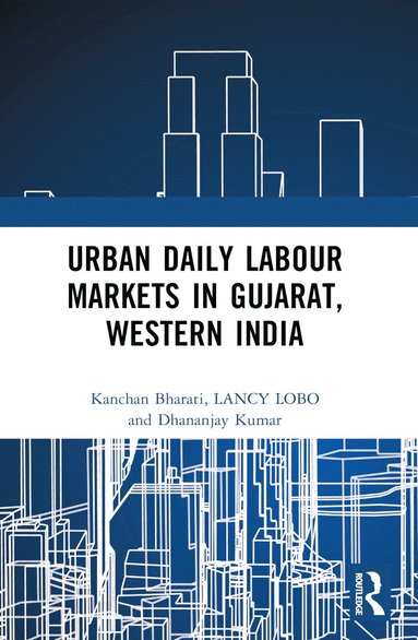 bokomslag Urban Daily Labour Markets in Gujarat, Western India