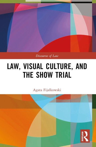 bokomslag Law, Visual Culture, and the Show Trial