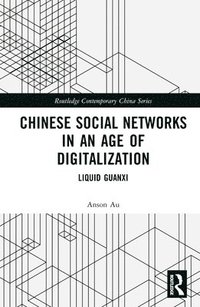 bokomslag Chinese Social Networks in an Age of Digitalization