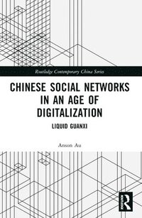 bokomslag Chinese Social Networks in an Age of Digitalization