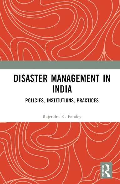 Rajendra K. Pandey - Disaster Management in India, Inbunden