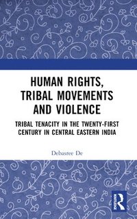 bokomslag Human Rights, Tribal Movements and Violence