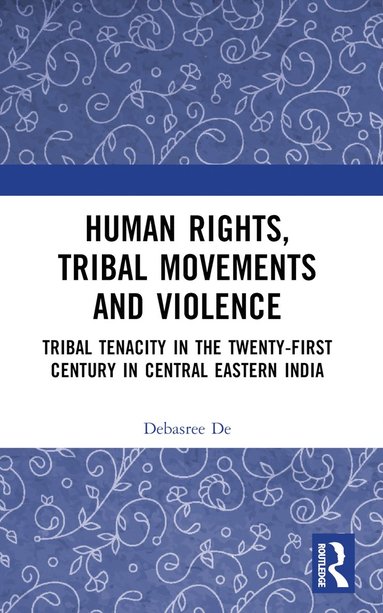 bokomslag Human Rights, Tribal Movements and Violence