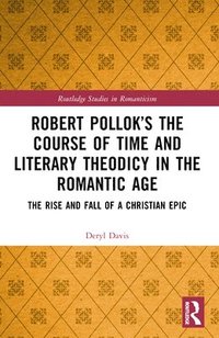 bokomslag Robert Polloks The Course of Time and Literary Theodicy in the Romantic Age