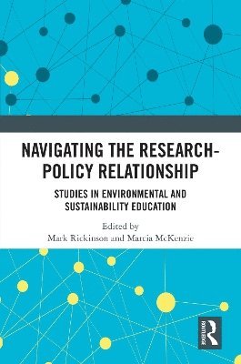 Mark Rickinson, Marcia McKenzie, Australia) Rickinson, Mark (Monash University, Australia) McKenzie, Marcia (University of Melbourne, Marcia Mckenzie - Navigating the Research-Policy Relationship, Häftad