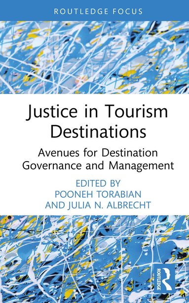 Pooneh Torabian, Julia N. Albrecht - Justice in Tourism Destinations, Inbunden